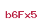 b6Fx5